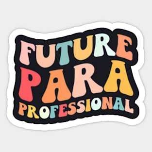 Groovy Colorful Future Paraprofessional Para Teacher Sticker